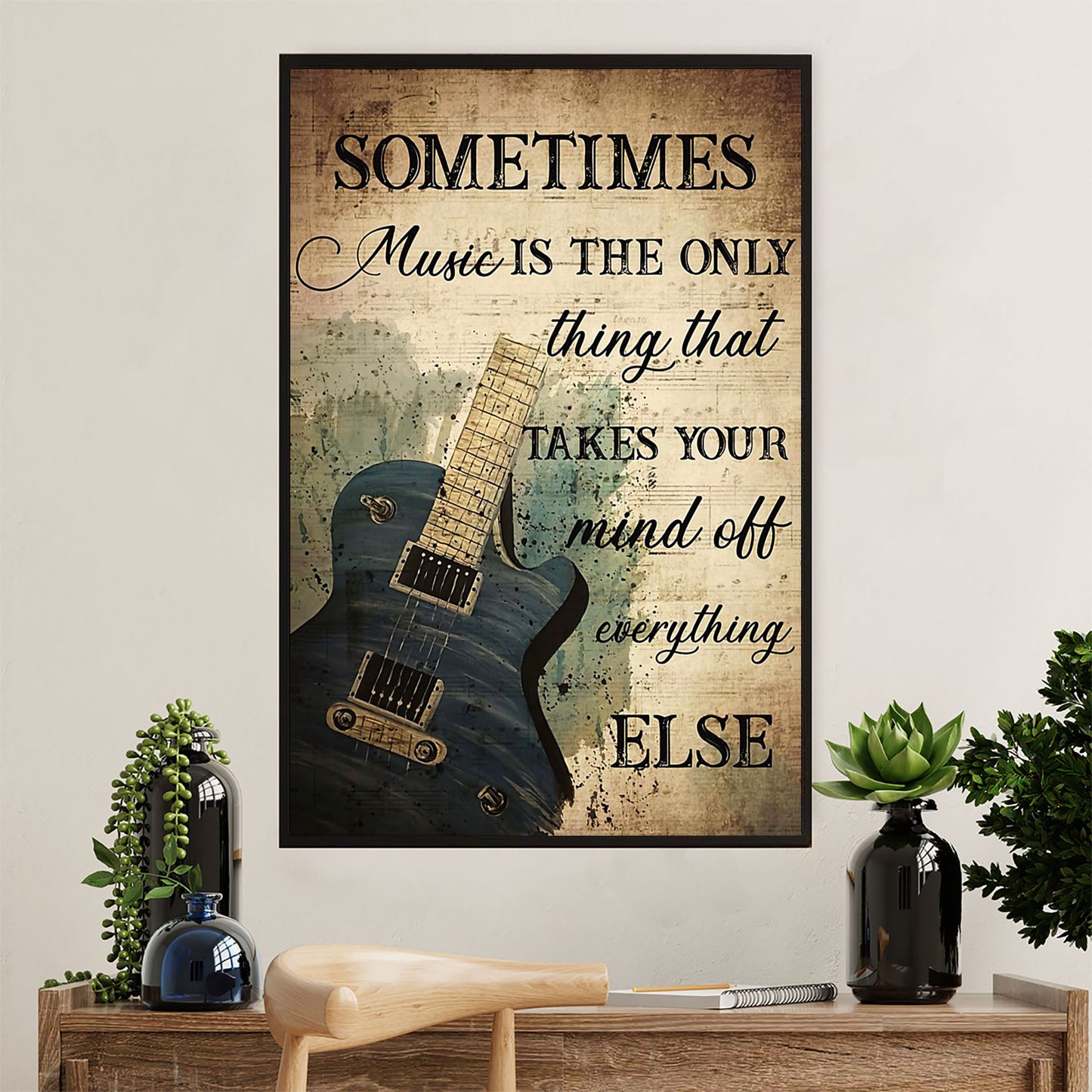 Music Guitar Poster Prints | Only Thing That Takes Your Mind Off | Wall Art Gift for Guitarist