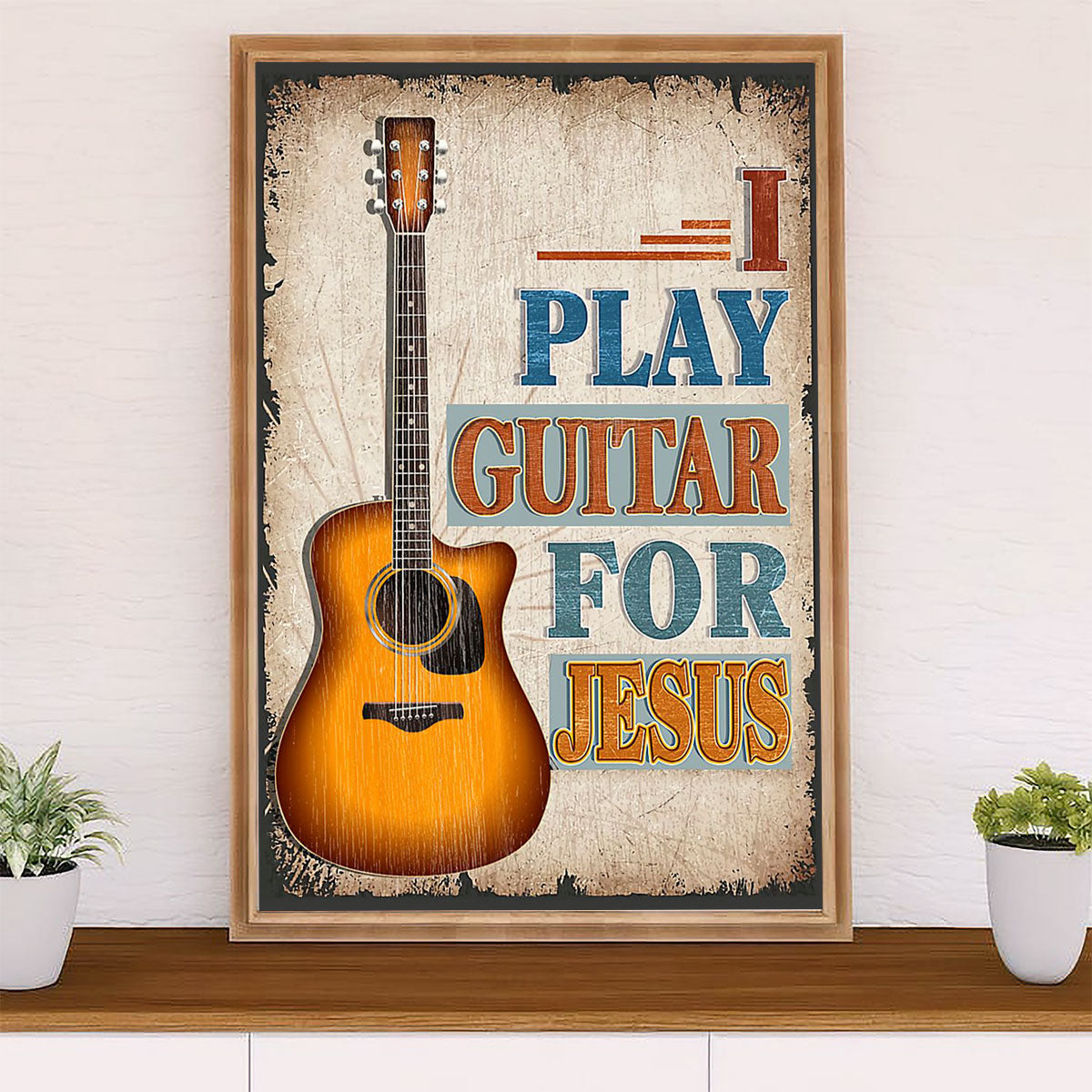Music Guitar Poster Prints | Play Guitar For Jesus | Wall Art Gift for Guitarist