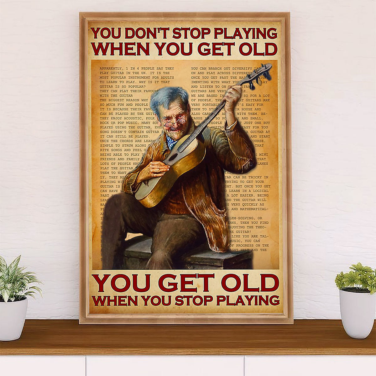 Music Guitar Poster Prints | Get Old When Stop Playing | Wall Art Gift for Guitarist