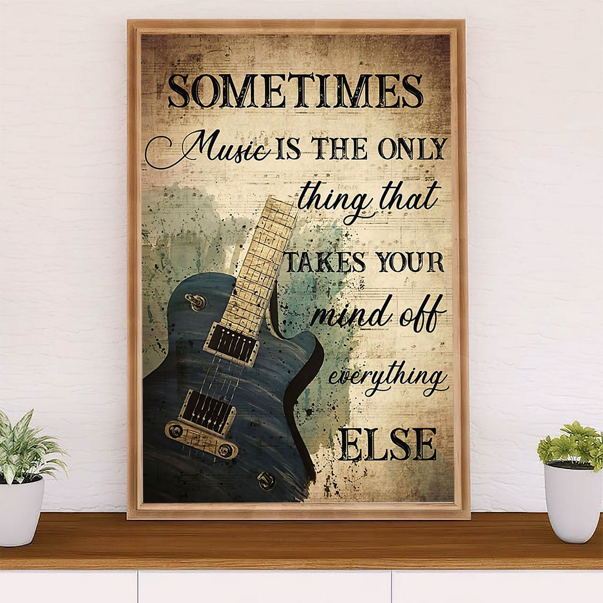 Music Guitar Canvas Wall Art Prints | Only Thing That Takes Your Mind Off | Home Décor Gift for Guitarist