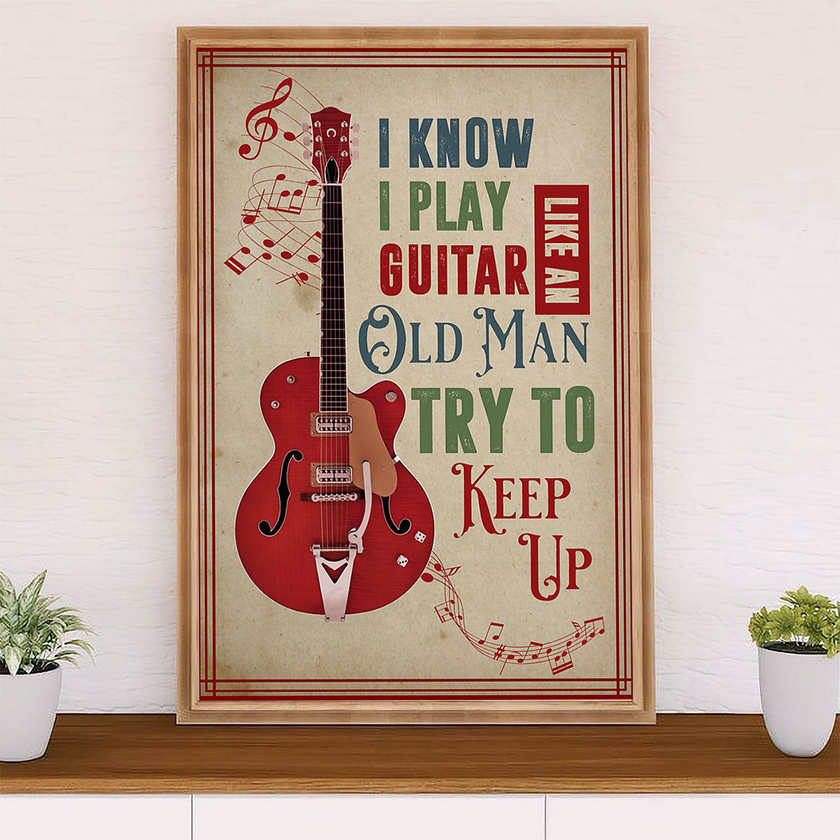Music Guitar Poster Prints | Old Man Try To Keep Up | Wall Art Gift for Guitarist