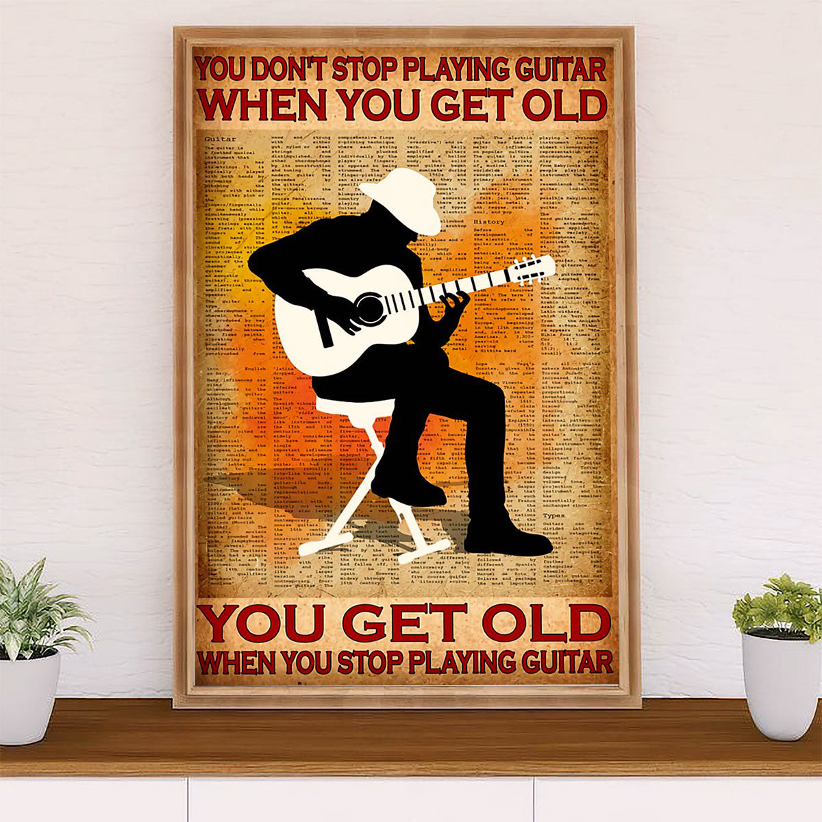 Music Guitar Poster Prints | Get Old When Stop Playing Guitar | Wall Art Gift for Guitarist