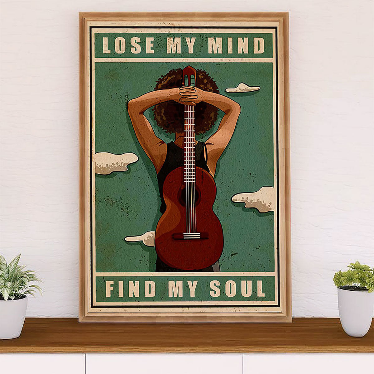 Music Guitar Poster Prints | Lose My Mind Find My Soul | Wall Art Gift for Guitarist