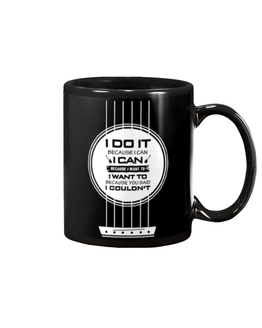 Guitar Coffee Mug | I Do It Because | Drinkware Gift for Guitarist