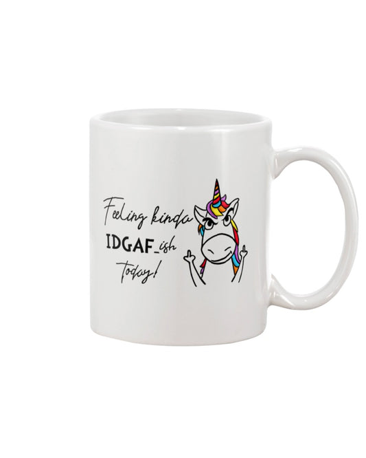 Funny Coffee Mug | Unicorn Feeling Kinda | Funny Badass Quotes Drinkware Gift