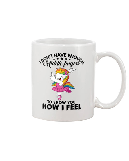 Funny Coffee Mug | Unicorn Show You How I Feel | Funny Badass Quotes Drinkware Gift