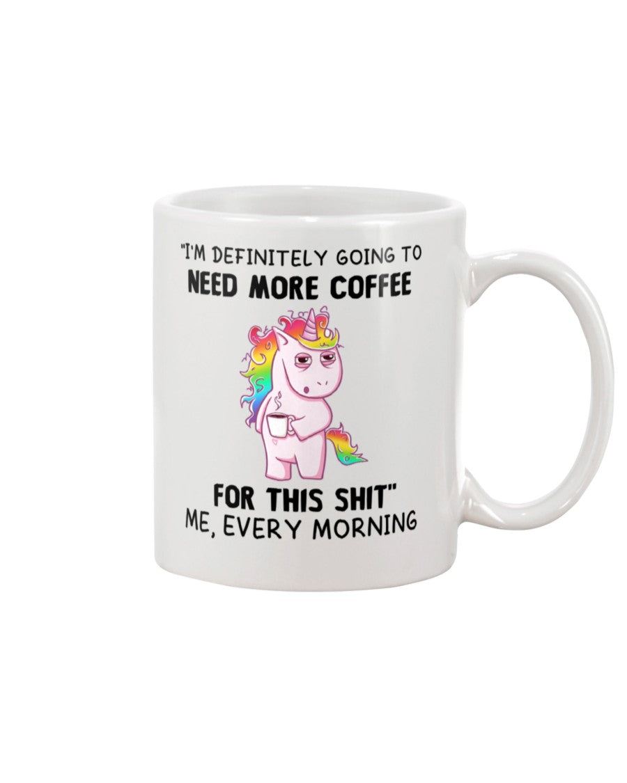 Funny Coffee Mug | Unicorn I Need More Coffee | Funny Badass Quotes Drinkware Gift