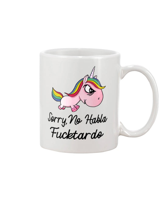 Funny Coffee Mug | Unicorn Sorry No Habla | Funny Badass Quotes Drinkware Gift