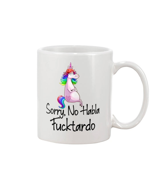 Funny Coffee Mug | Unicorn Sorry No Habla | Funny Badass Quotes Drinkware Gift