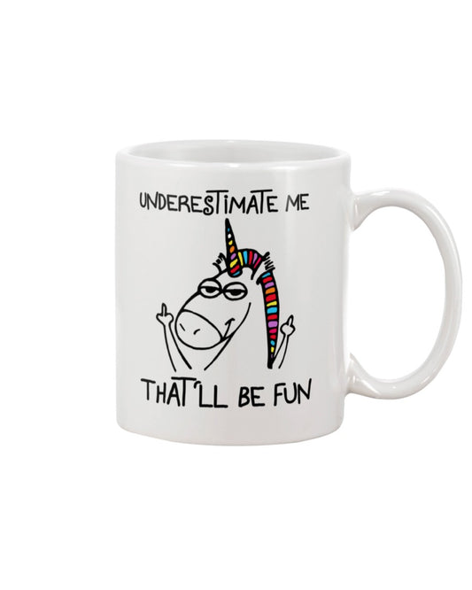 Funny Coffee Mug | Unicorn That'll Be Fun | Funny Badass Quotes Drinkware Gift