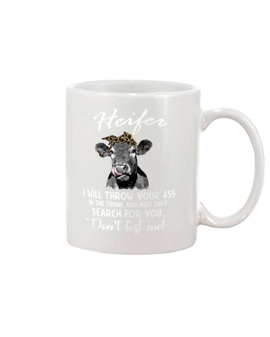 Funny Coffee Mug | Heifer Don't Test Me | Funny Badass Quotes Drinkware Gift