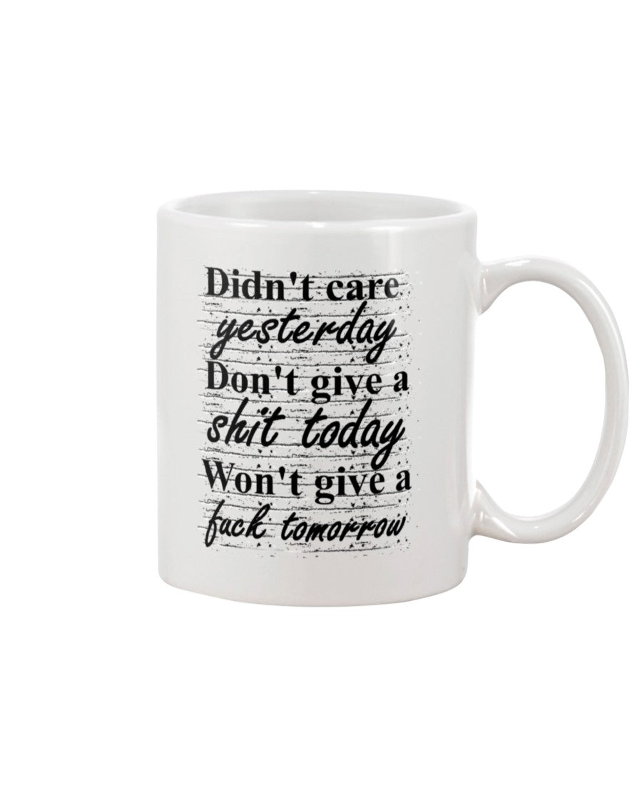 Funny Coffee Mug | Didn't Care Yesterday | Funny Badass Quotes Drinkware Gift