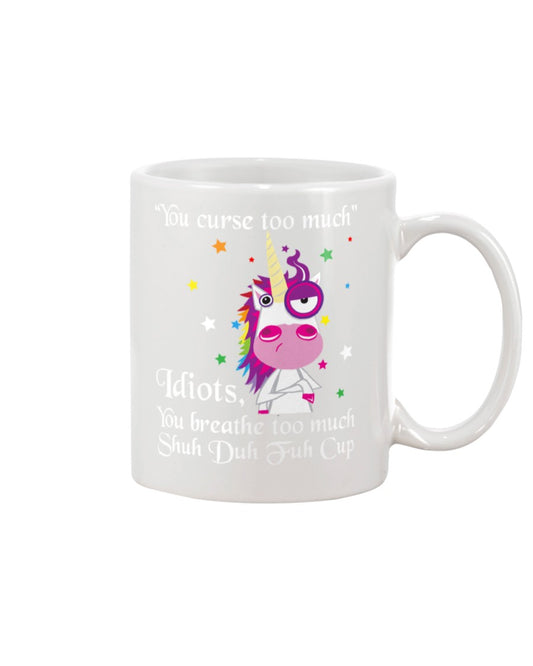 Funny Coffee Mug | Unicorn You Curse Too Much | Funny Badass Quotes Drinkware Gift