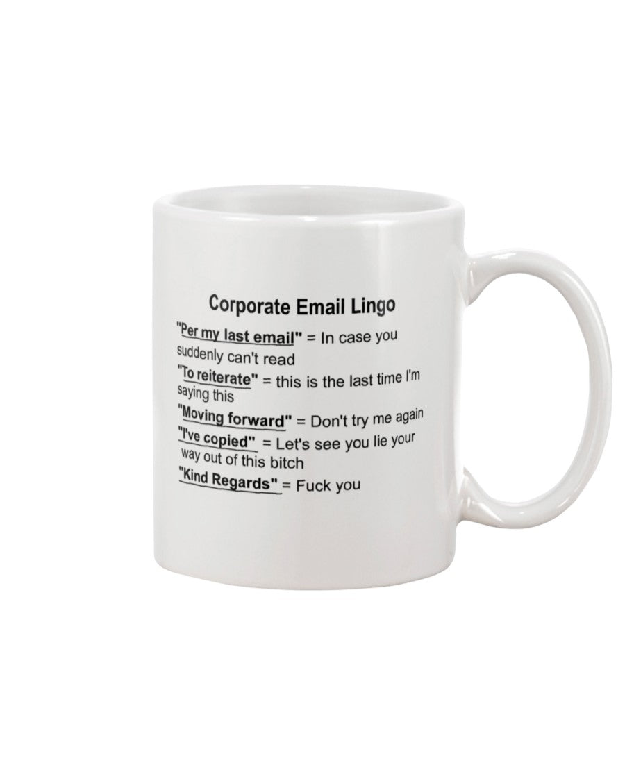 Funny Coffee Mug | Corporate Email Lingo | Funny Badass Quotes Drinkware Gift