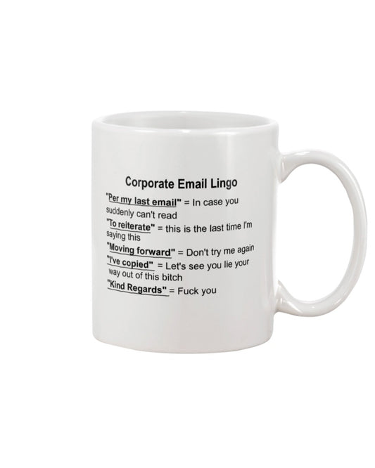 Funny Coffee Mug | Corporate Email Lingo | Funny Badass Quotes Drinkware Gift