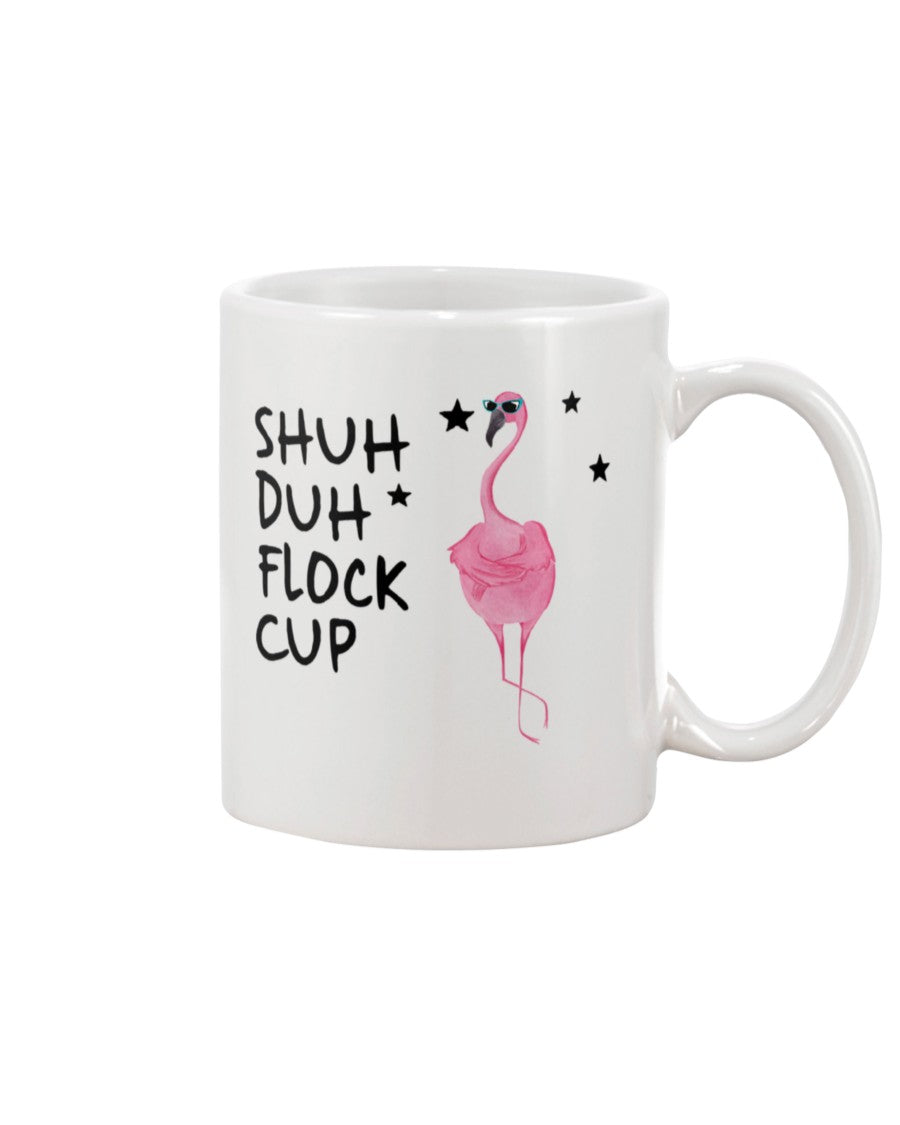 Funny Coffee Mug | Flamingo Shuh Duh Flock Cup | Funny Badass Quotes Drinkware Gift