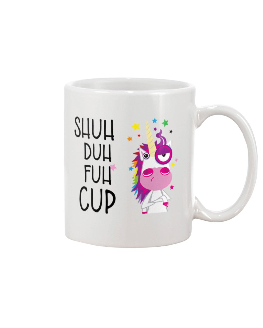 Funny Coffee Mug | Shuh Duh Fuh Cup Unicorn | Funny Badass Quotes Drinkware Gift
