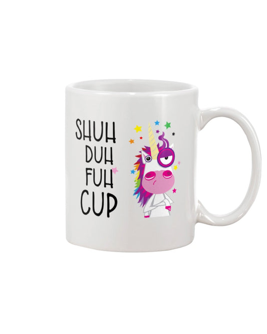 Funny Coffee Mug | Shuh Duh Fuh Cup Unicorn | Funny Badass Quotes Drinkware Gift