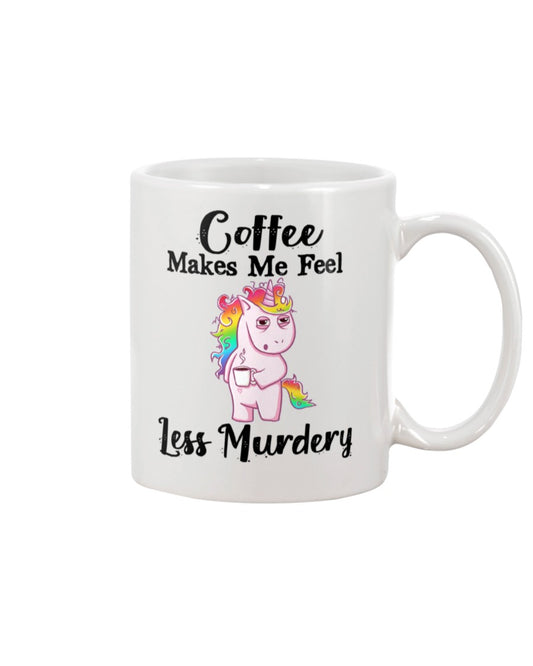 Funny Coffee Mug | Unicorn Coffee Makes Me Feel Less Murdery | Funny Badass Quotes Drinkware Gift