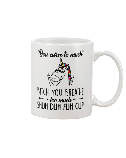 Funny Coffee Mug | Unicorn You Curse Too Much | Funny Badass Quotes Drinkware Gift