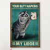 Bathroom Poster Your Butt Napkins My Liege | Funny Wall Art Gift for Friends, Room Décor for Restroom