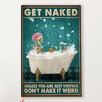 Bathroom Canvas Get Naked Unless You Are Just Visiting Don't Make It Weired | Wall Art Funny Gift for Friends, Room Décor for Restroom