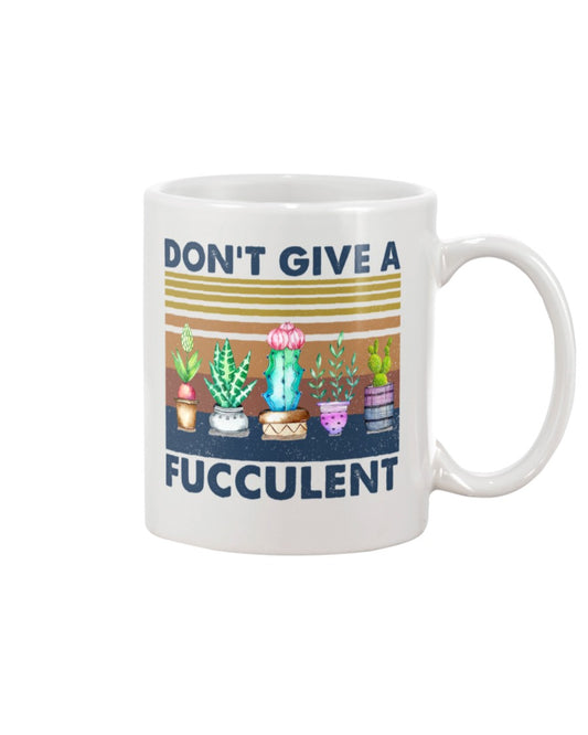 Gardening Coffee Mug | Don’t Give A Fucculent | Drinkware Gift for Gardener, Plants Lover