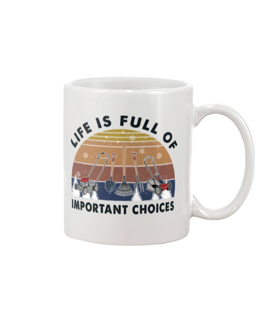 Gardening Coffee Mug | Life Is Full Of Important Choices | Drinkware Gift for Gardener, Plants Lover