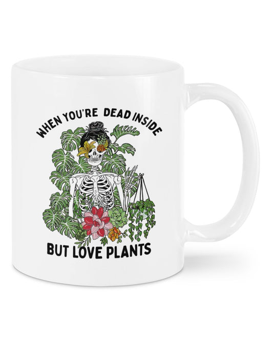 Gardening Coffee Mug | When You're Dead Inside But Love Plants | Drinkware Gift for Gardener, Plants Lover