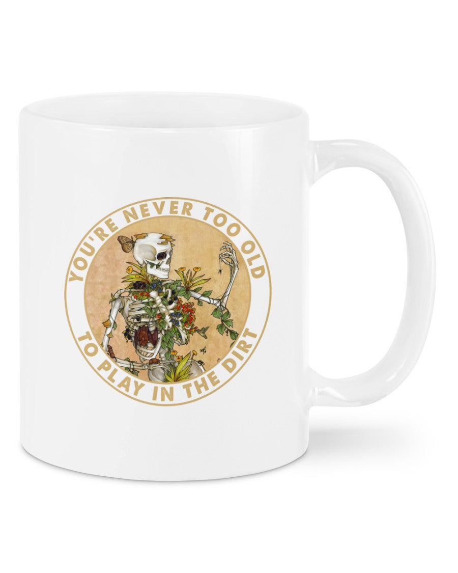 Gardening Coffee Mug | Never Too Old To Play In The Dirt | Drinkware Gift for Gardener, Plants Lover
