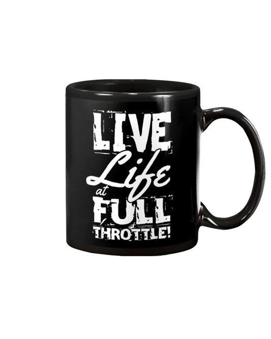 Motorcycle Coffee Mug | Life Life At Full Throttle | Drinkware Gift for Men Women Biker, Motorcyclist