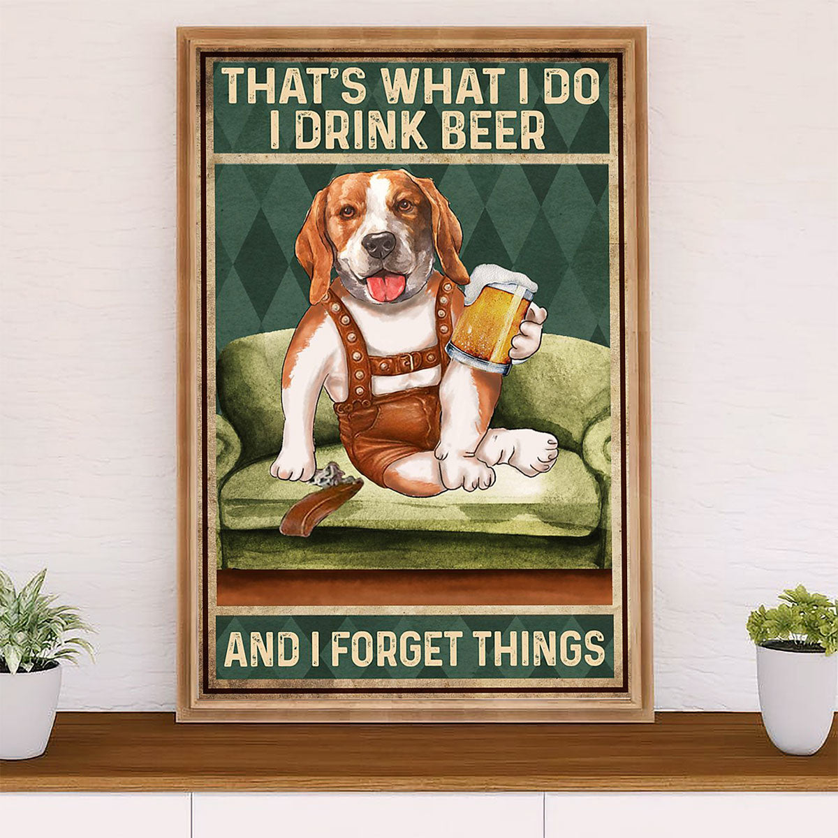 Beagle Dog Canvas Wall Art | Drink Beer & Forget Things | Gift for Pocket Beagle Puppies Lover