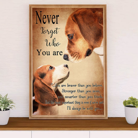 Beagle Dog Poster | Never Forget Who You Are | Wall Art Gift for Pocket Beagle Puppies Lover