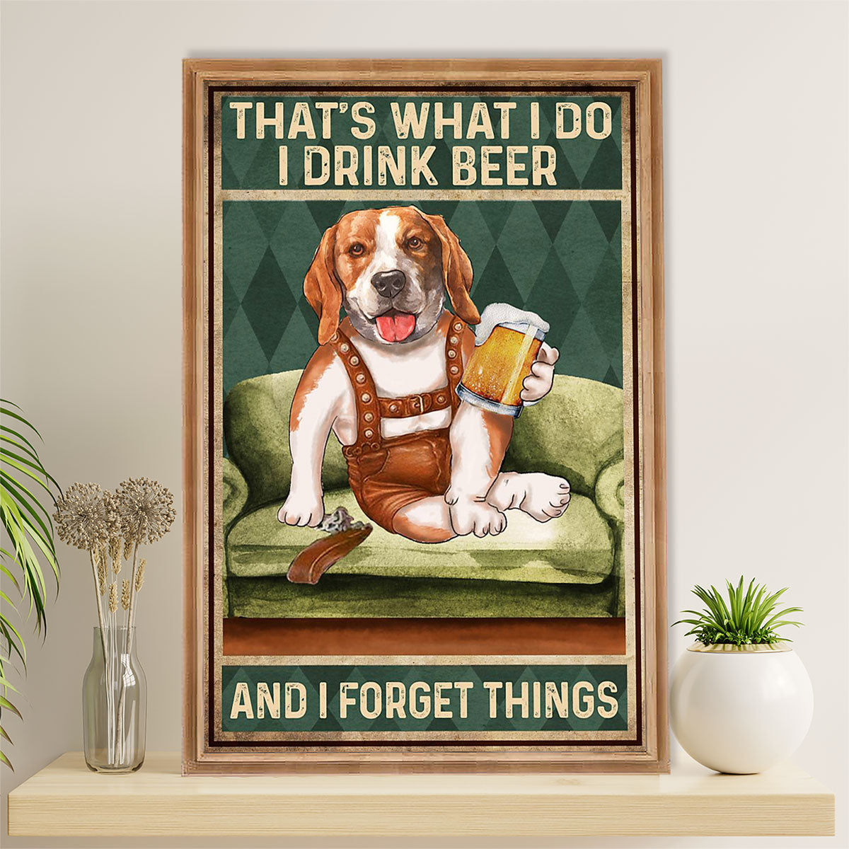 Beagle Dog Canvas Wall Art | Drink Beer & Forget Things | Gift for Pocket Beagle Puppies Lover