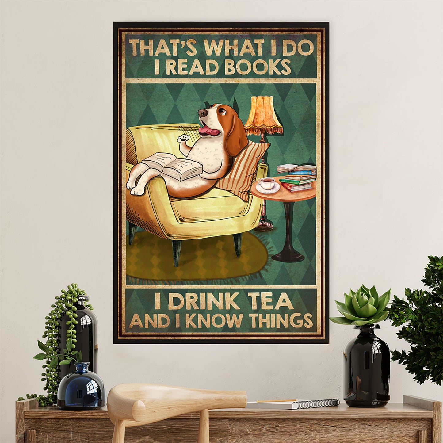 Basset Hound Dog Poster | Read Books, Drink Tea & Know Things | Wall Art Gift for Miniature Basset Hound Puppies Lover