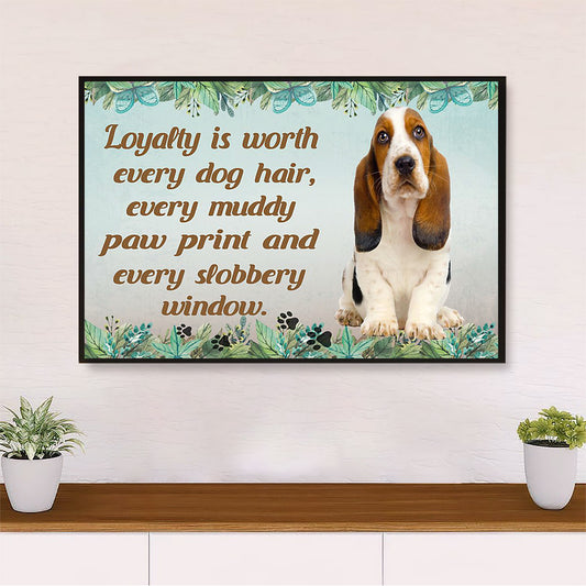 Basset Hound Dog Poster | Loyalty Is Worth | Wall Art Gift for Miniature Basset Hound Puppies Lover