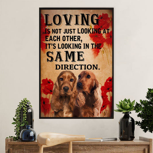 Cocker Spaniel Dog Poster | Loving Is | Wall Art Gift for Cocker Spaniel Puppies Lover