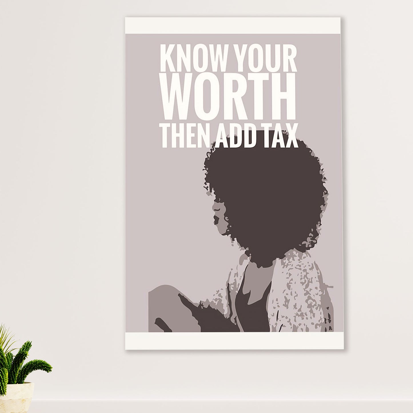 African American Afro Canvas Wall Art Prints | Know Your Worth Then Add Tax | Gift for Black Girl
