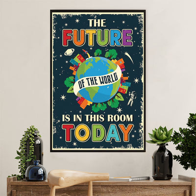 Teacher Classroom Poster | Student - The Future of The World | Wall Art Back To School Gift for Teacher