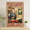 Teacher Classroom Poster | Retired Teacher | Wall Art Back To School Gift for Teacher