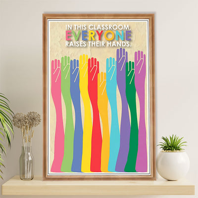 Teacher Classroom Poster | Everyone Raises Their Hands | Wall Art Back To School Gift for Teacher