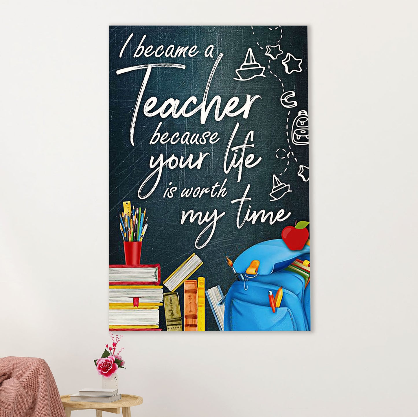 Teacher Classroom Canvas Wall Art | I Became A Teacher Because | Back To School Gift for Teacher