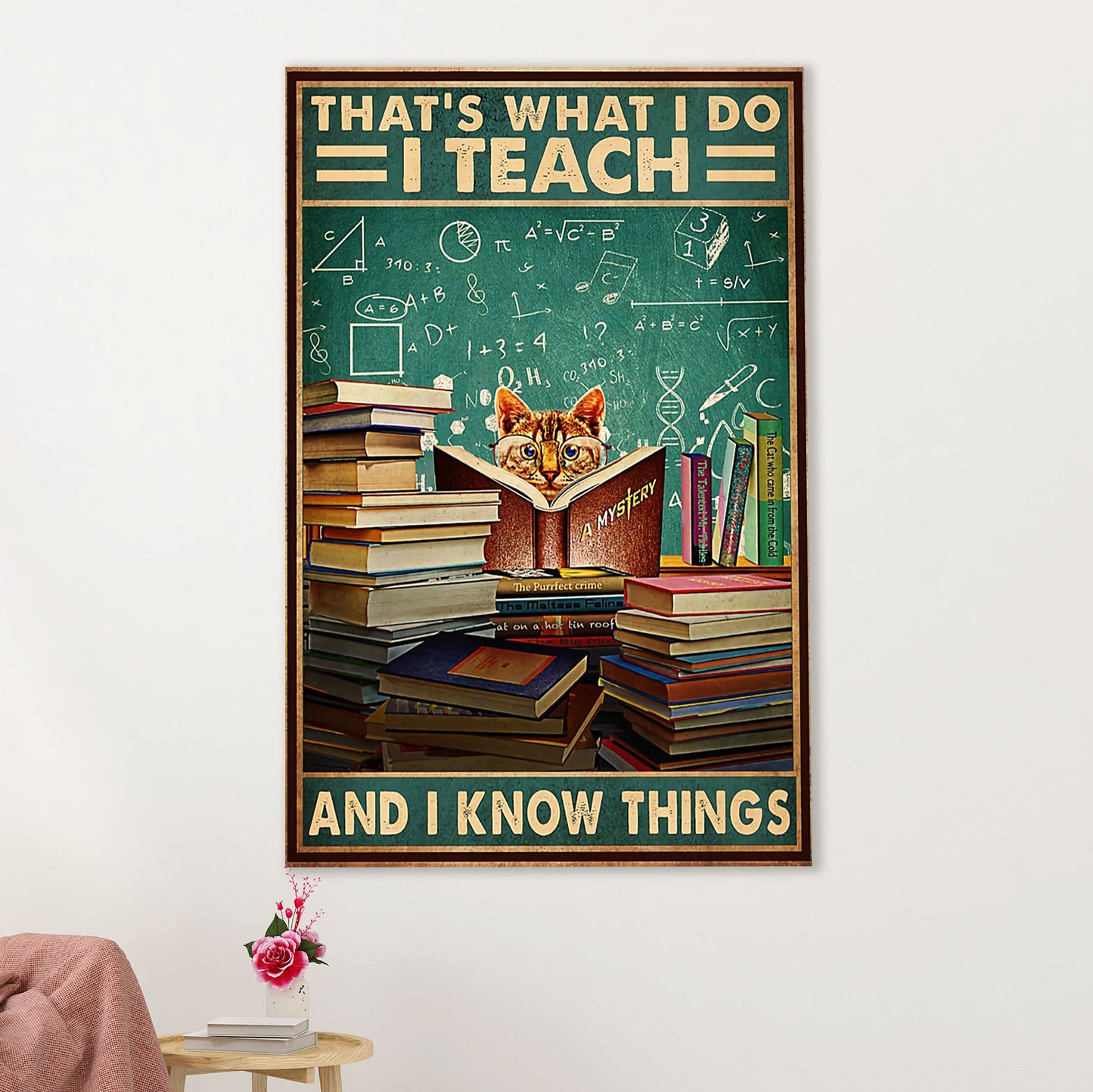 Teacher Classroom Canvas Wall Art | Cat I Teach & I Know Things | Back To School Gift for Teacher