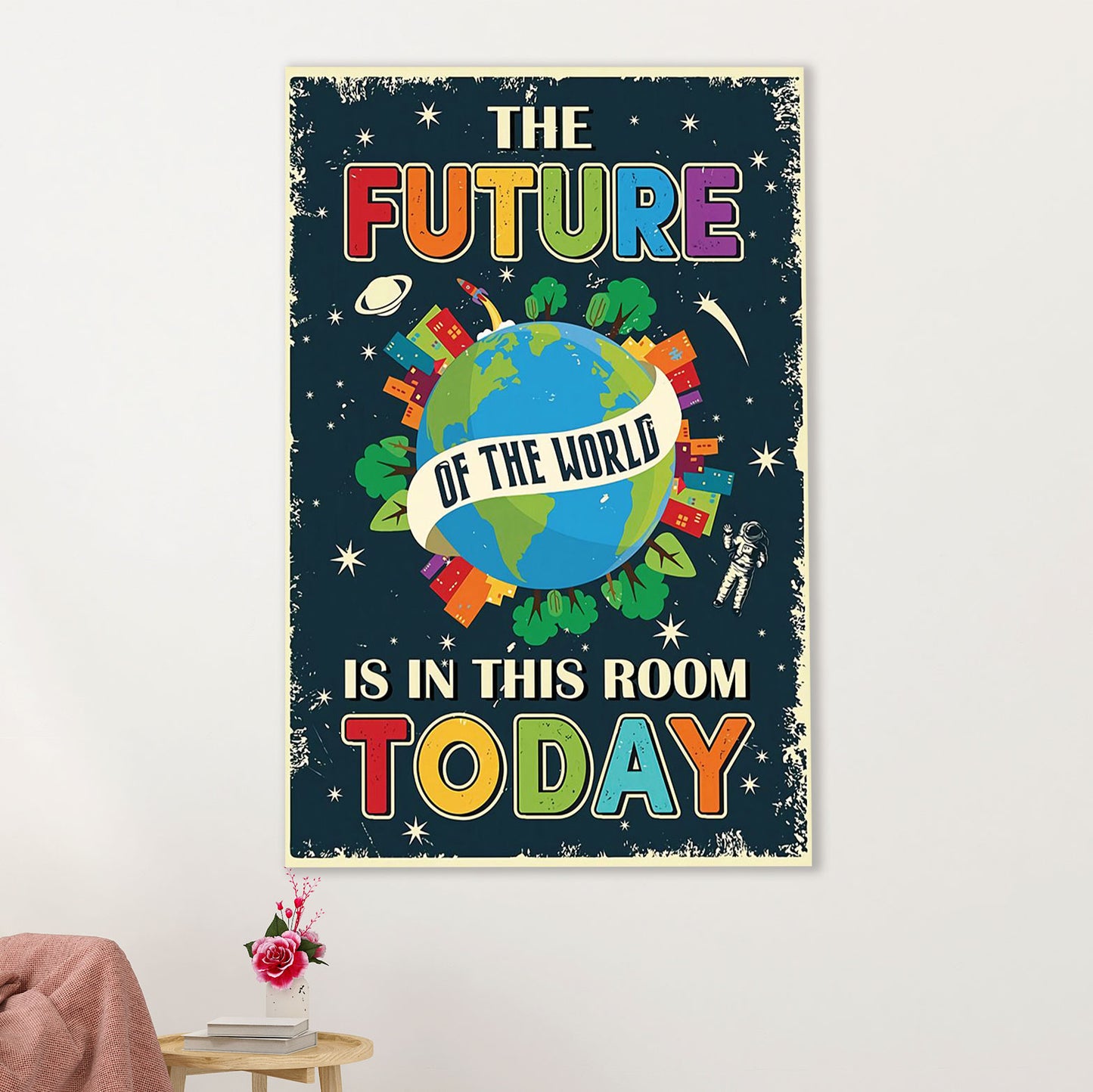 Teacher Classroom Poster | Student - The Future of The World | Wall Art Back To School Gift for Teacher