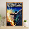 Water Surfing Poster Prints | Dare To Live The Life | Wall Art Gift for Beach Surfer