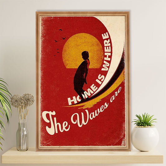 Water Surfing Poster Prints | Home Is Where The Waves Are | Wall Art Gift for Beach Surfer