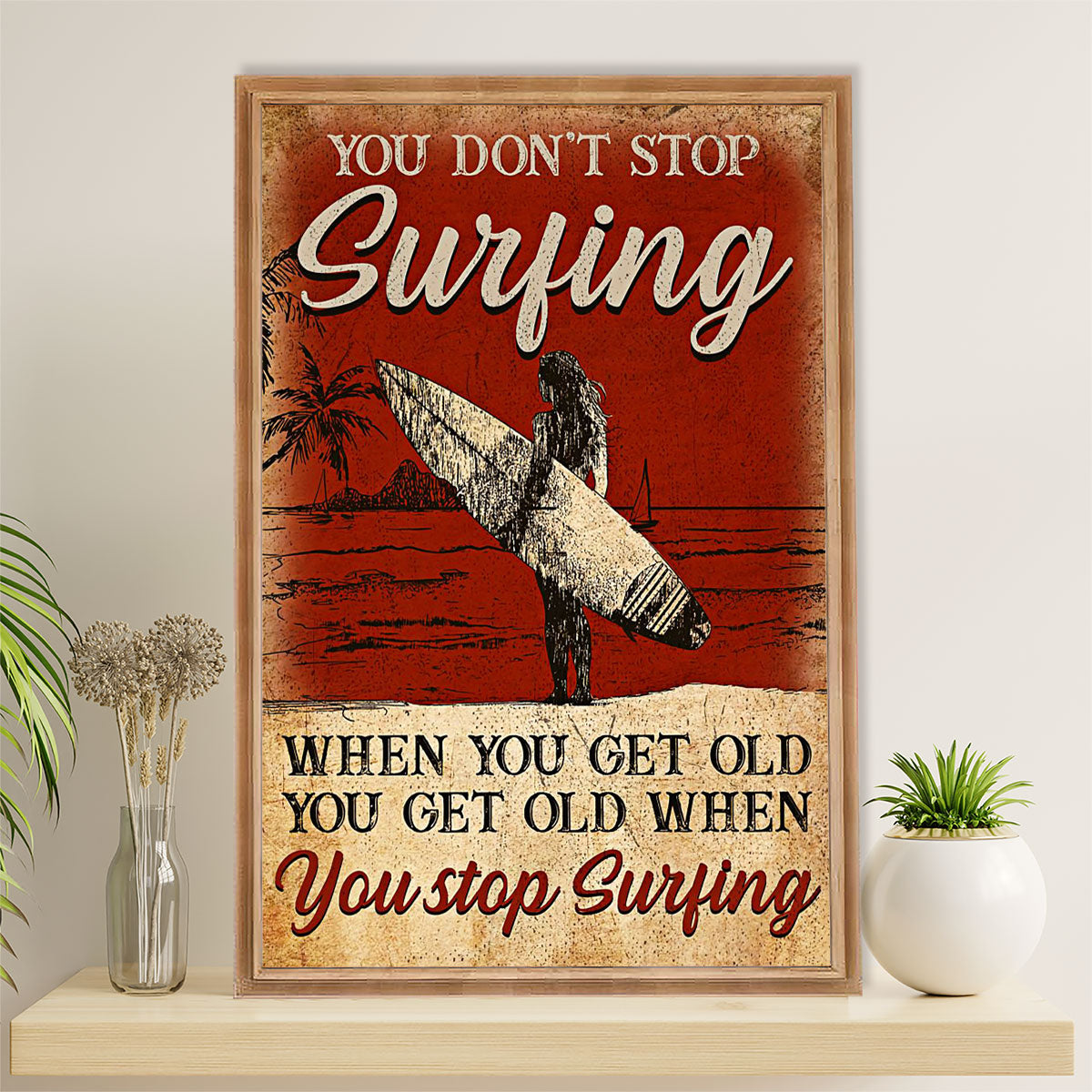 Water Surfing Canvas Wall Art Prints | Get Old When Stop Surfing | Home Décor Gift for Beach Surfer