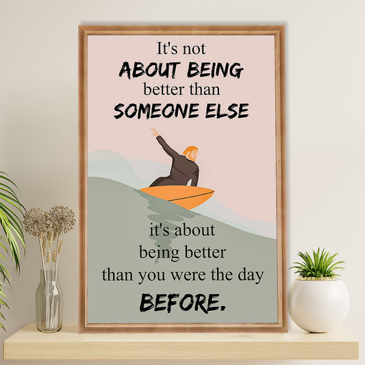 Water Surfing Poster Prints | Man Surfing - Better Than Yesterday | Wall Art Gift for Beach Surfer