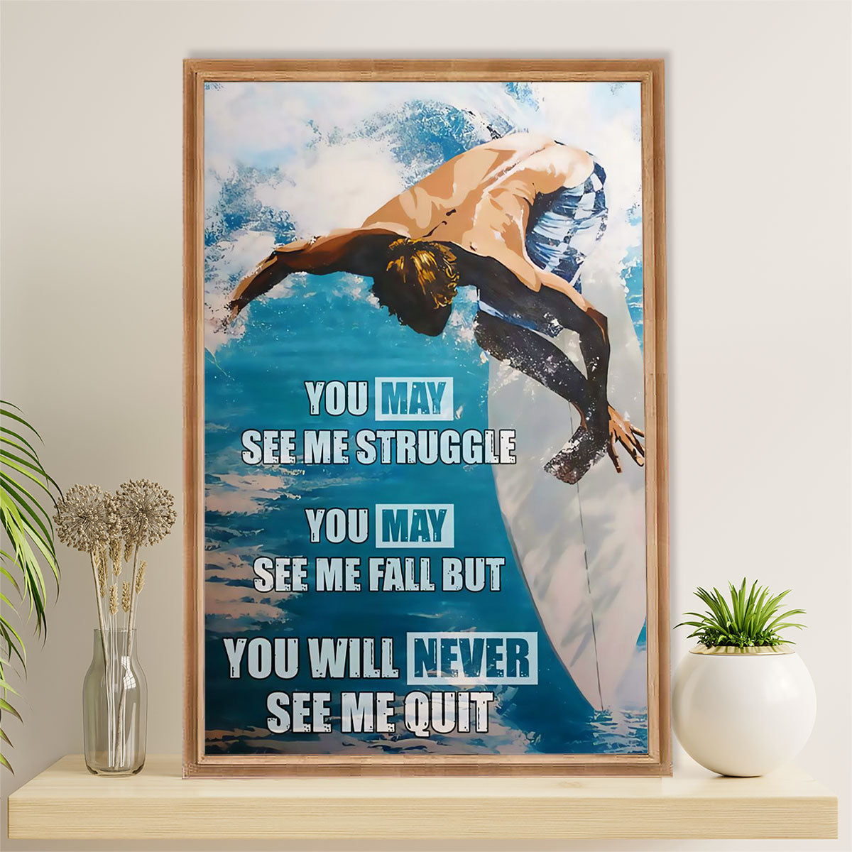 Water Surfing Poster Prints | Never See Me Quit | Wall Art Gift for Beach Surfer