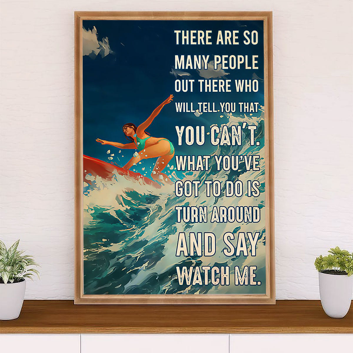 Water Surfing Poster Prints | Girl Surfing - Watch Me | Wall Art Gift for Beach Surfer